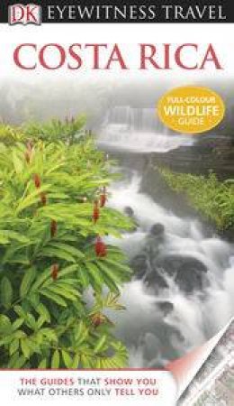 Eyewitness Travel Guide: Costa Rica (4th Edition) by Various