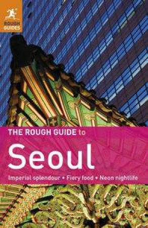 The Rough Guide to Seoul by Various