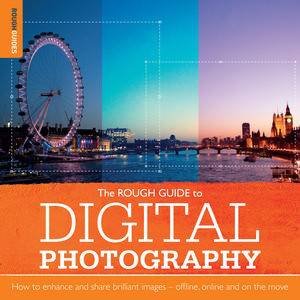 The Rough Guide to Digital Photography by Various