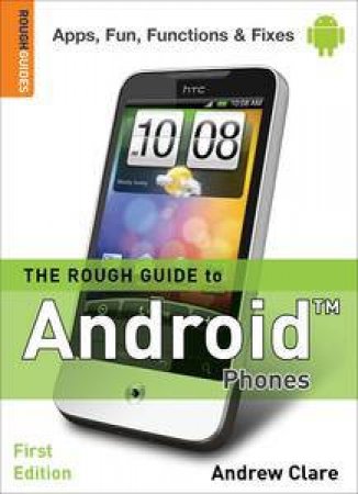 The Rough Guide to Android Phones by Various