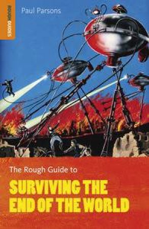 The Rough Guide to Surviving the End of the World by Various 