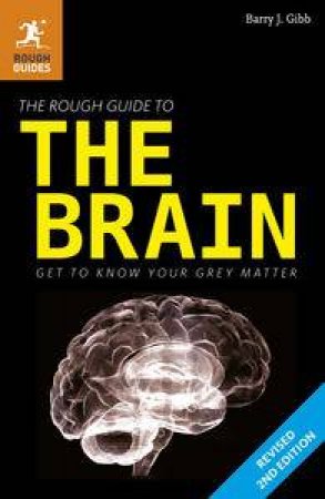 The Rough Guide to the Brain by Barry Gibb