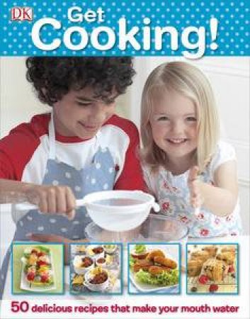 Get Cooking! by Kindersley Dorling