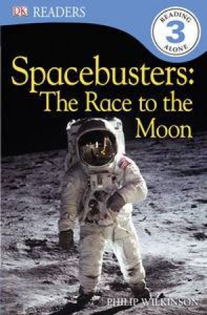 Spacebusters The Race To the Moon DK Reader Level 3 by Various