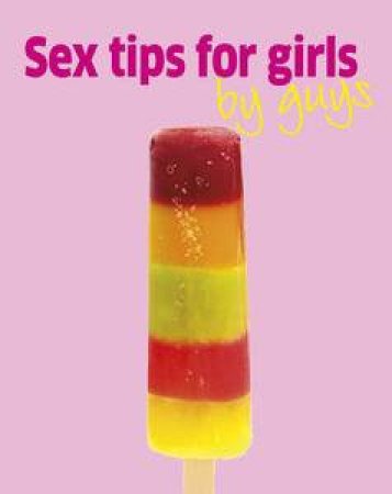 Sex Tips For Girls By Guys by Kindersley Dorling