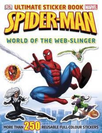 Spider-Man: World of the Web-Slinger Ultimate Sticker Book by Various