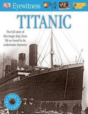 Titanic: DK Eyewitness by Kindersley Dorling