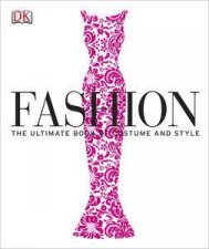 Fashion The Definitive History of Costume and Style