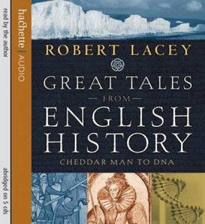 Great Tales From English History Omnibus by Robert Lacey