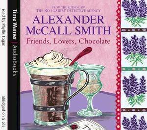 Friends, Lovers, Chocolate - CD by Alexander McCall Smith