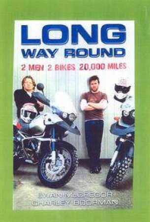 Long Way Round - CD by Ewan McGregor & Charley Boorman