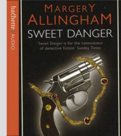 Sweet Danger (CD) by Margery Allingham