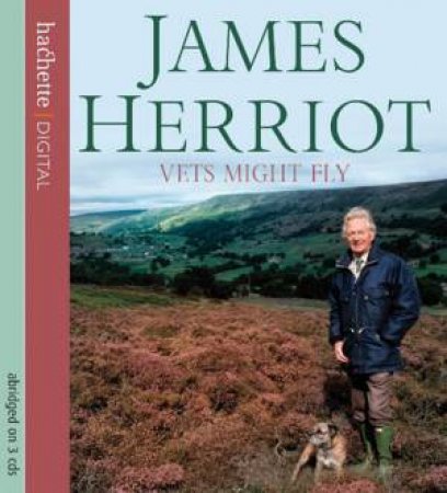 Vets Might Fly (CD) by James Herriot