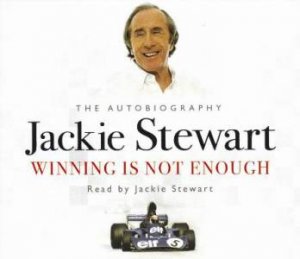 Winning is Not Enough (CD) by Jackie Stewart