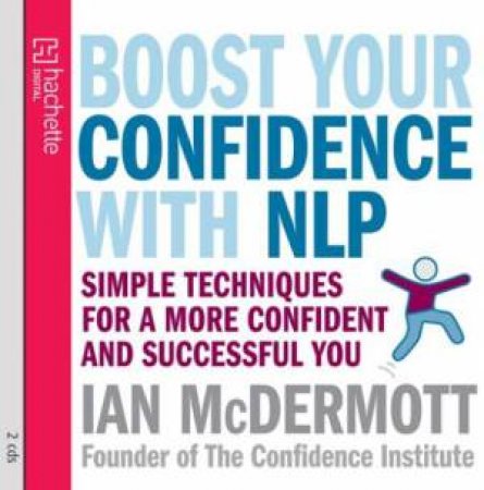 Boost Your Confidence with NLP (CD) by Ian McDermott