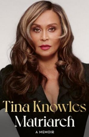 Matriarch by Tina Knowles