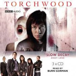 Torchwood: Slow Decay 3XCD by Andrew Lane