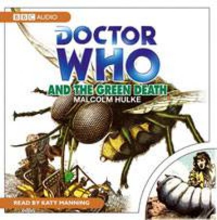 Doctor Who and the Green Death 4XCD by Malcolm Hulke