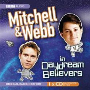 Mitchell & Webb in Daydream Believers 1XCD by D; Webb, R Mitchell