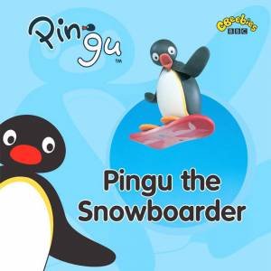 Pingu: Pingu The Snowboarder by BBC