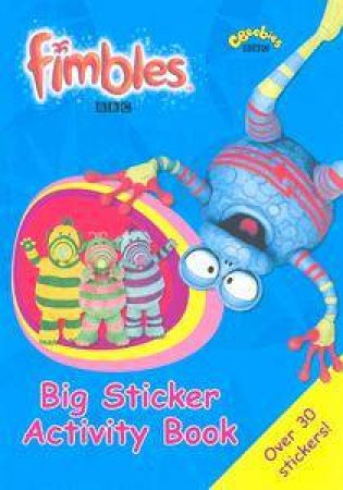 Fimbles: Big Sticker Activity Book by BBC