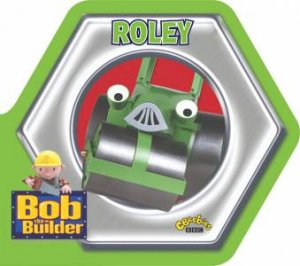 Bob The Builder: Roley by BBC