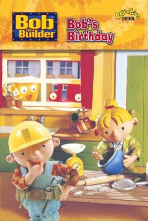 Bob The Builder: Bob's Birthday by BBC