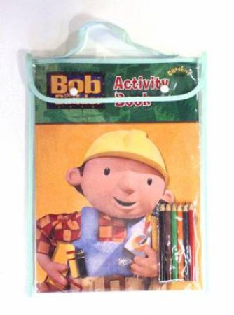 Bob The Builder Activity Pack: by BBC