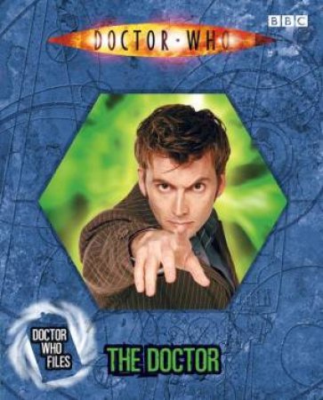 Doctor Who Files: The Doctor by BBC