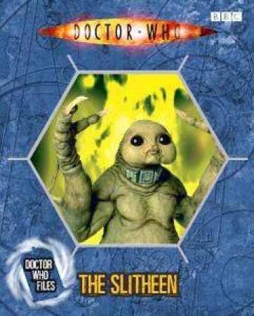 Doctor Who Files: The Slitheen by BBC