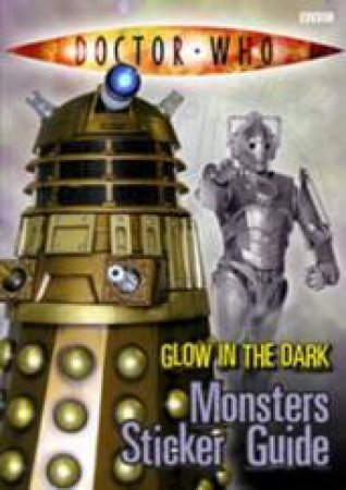 Doctor Who: Glow In The Dark Monsters Sticker Guide by Moray Laing