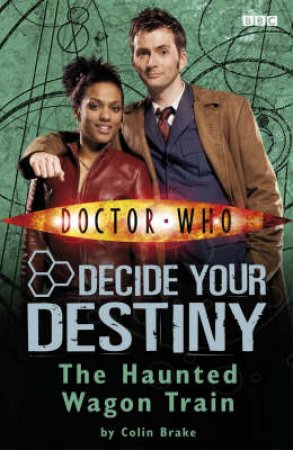 Doctor Who: The Haunted Wagon Train: Decide Your Destiny Vol 8 by Colin Brake