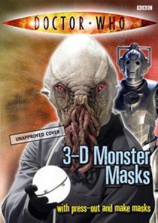 Doctor Who: 3-D Monster Masks by Various