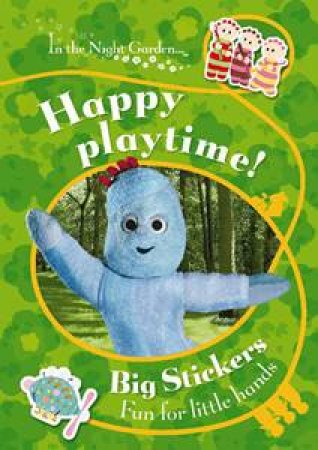 In The Night Garden: Happy Playtime! Big Stickers by BBC