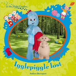 Igglepiggle Lost: In the Night Garden by Andrew Davenport