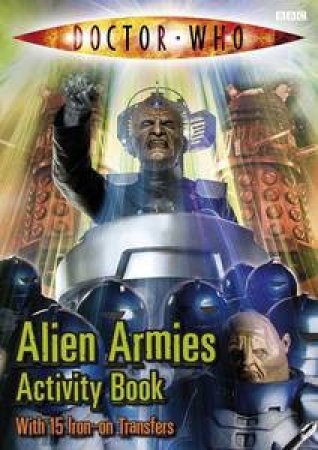 Doctor Who: Alien Armies Activity Book by BBC