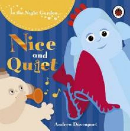 In The Night Garden: Nice and Quiet by Various