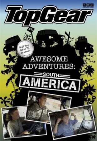 Top Gear: Awesome Adventures: Bolivia by Various