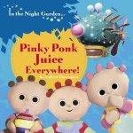 In the Night Garden Pinky Ponk Juice Everywhere