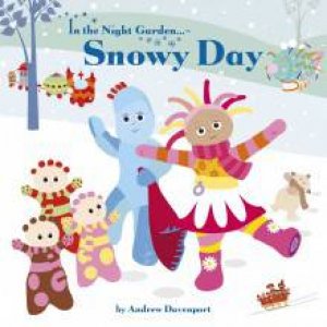 In the Night Garden: Snowy Day by Andrew Davenport