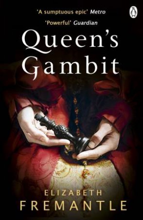 Queen's Gambit by Elizabeth Fremantle