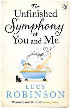 The Unfinished Symphony of You and Me by Lucy Robinson