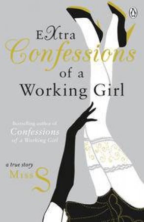 Extra Confessions Of A Working Girl by Miss S