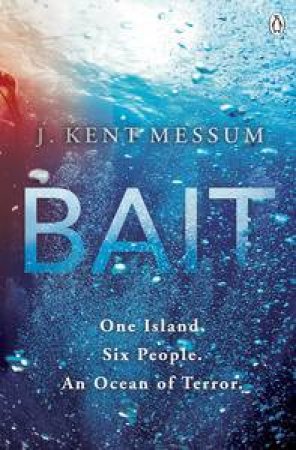 Bait by J. Kent Messum