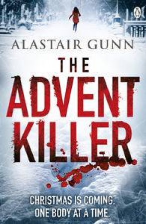 The Advent Killer by Alastair Gunn