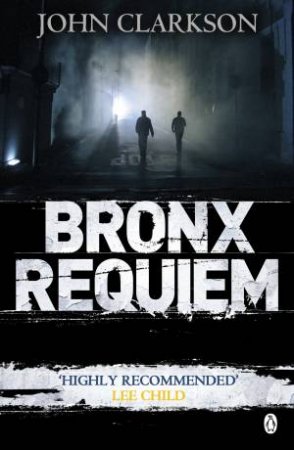 Bronx Requiem by John Clarkson