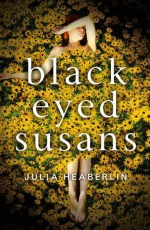 Black-Eyed Susans by Julia Heaberlin