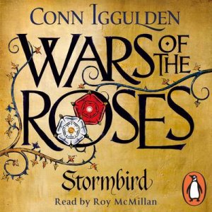 Wars of the Roses: Stormbird by Conn Iggulden