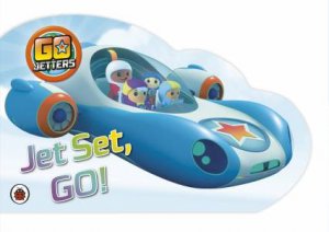 Go Jetters: Jet Set, Go! by BBC