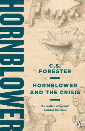 Hornblower And The Crisis by C. S. Forester